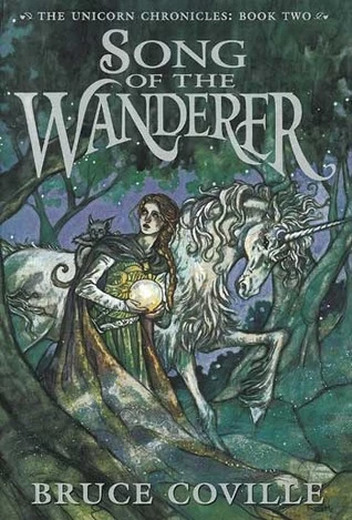 Song of the Wanderer (The Unicorn Chronicles #2) by Bruce Coville