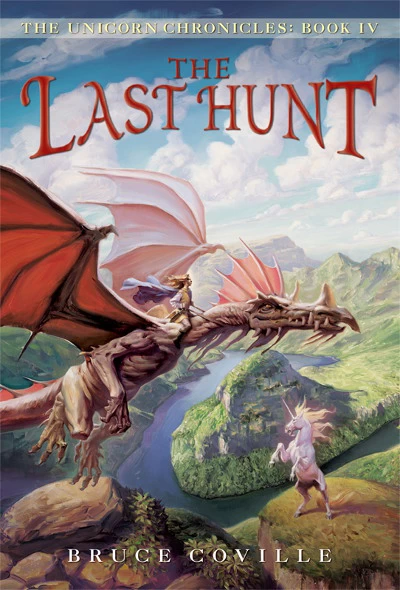 The Last Hunt (The Unicorn Chronicles #4) by Bruce Coville