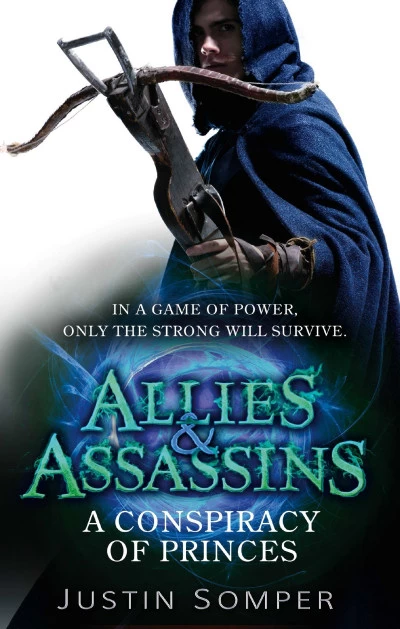 A Conspiracy of Princes (Allies & Assassins #2) by Justin Somper