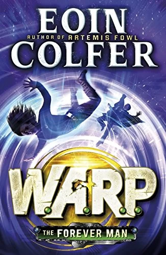 The Forever Man (W.A.R.P. #3) by Eoin Colfer