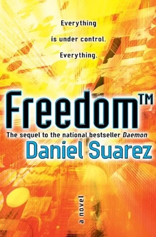 Freedom™ (Daemon #2) by Daniel Suarez
