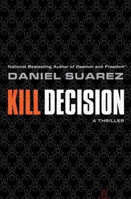 Kill Decision by Daniel Suarez