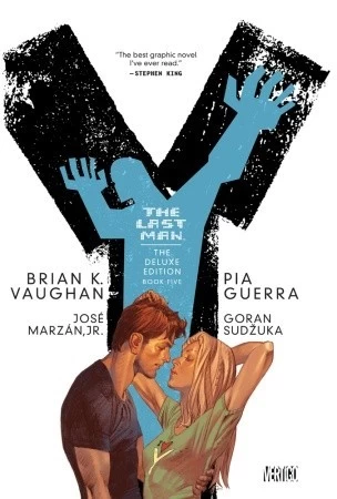 Y: The Last Man - The Deluxe Edition, Volume Five (Y: The Last Man (Deluxe Edition) #5) by Brian K. Vaughan, Pia Guerra, José Marzán, Jr., Goran Sudžuka