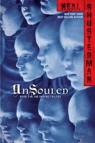 UnSouled (Unwind #3) by Neal Shusterman