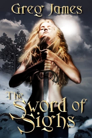 The Sword of Sighs (The Age of the Flame #1) by Greg James