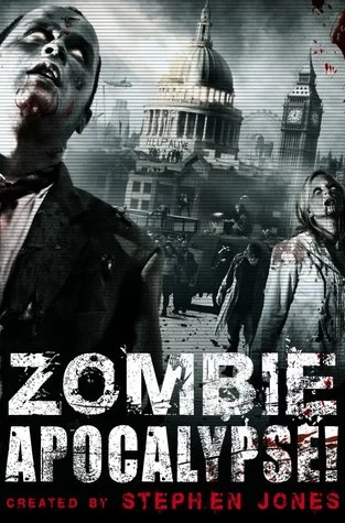 Zombie Apocalypse! (Zombie Apocalypse! #1) by Stephen Jones