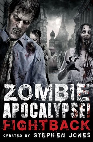 Zombie Apocalypse! Fightback (Zombie Apocalypse! #2) by Stephen Jones