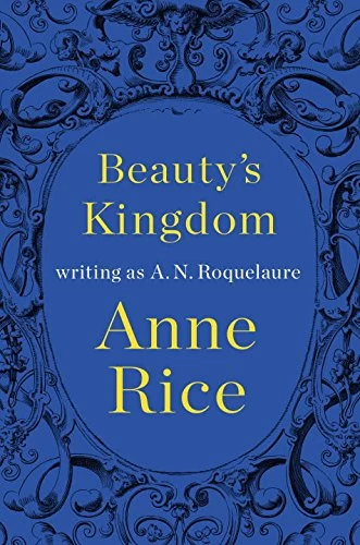 Beauty's Kingdom (The Sleeping Beauty Quartet #4) by Anne Rice