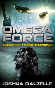 Savage Homecoming (Omega Force #3) by Joshua Dalzelle