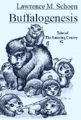 Buffalogenesis (Tales of the Amazing Conroy #2) by Lawrence M. Schoen