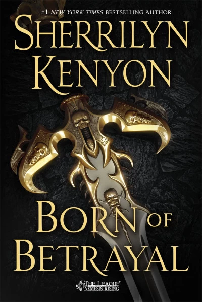 Born of Betrayal (The League: Nemesis Rising #8) by Sherrilyn Kenyon