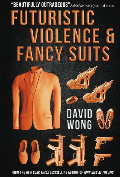 Futuristic Violence and Fancy Suits (Zoey Ashe #1) by David Wong