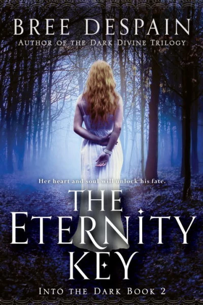 The Eternity Key (Into the Dark #2) by Bree Despain