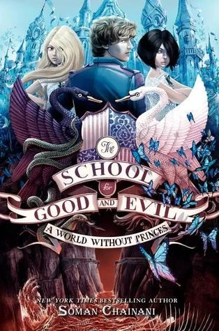 A World Without Princes (The School for Good and Evil #2) by Soman Chainani