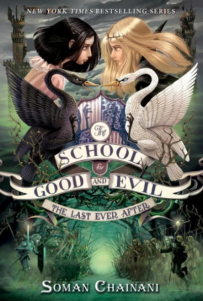 The Last Ever After (The School for Good and Evil #3) by Soman Chainani
