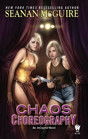 Chaos Choreography (InCryptid #5) by Seanan McGuire