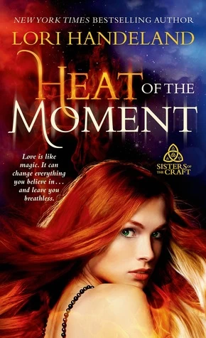Heat of the Moment (Sisters of the Craft #2) by Lori Handeland