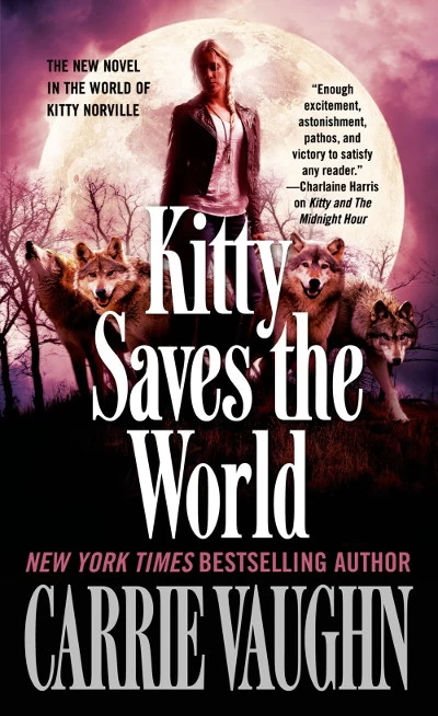 Kitty Saves the World (Kitty Norville #14) by Carrie Vaughn