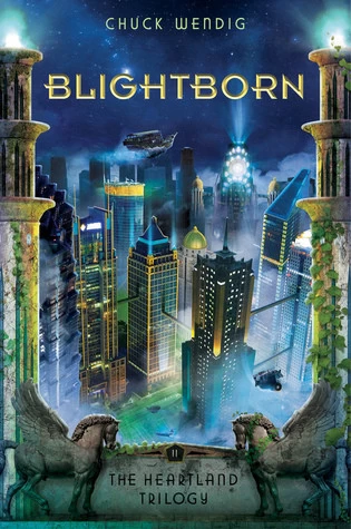 Blightborn (The Heartland Trilogy #2) by Chuck Wendig