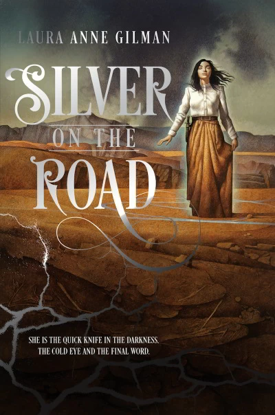 Silver on the Road (The Devil's West #1) by Laura Anne Gilman