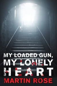 My Loaded Gun, My Lonely Heart