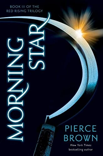 Morning Star (Red Rising Saga #3) by Pierce Brown