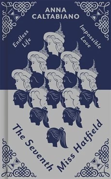 The Seventh Miss Hatfield (The Seventh Miss Hatfield #1) by Anna Caltabiano