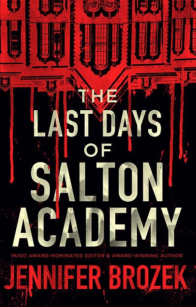 The Last Days of Salton Academy by Jennifer Brozek