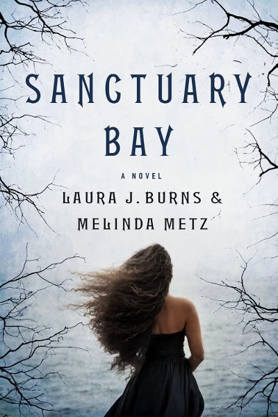 Sanctuary Bay by Melinda Metz, Laura J. Burns