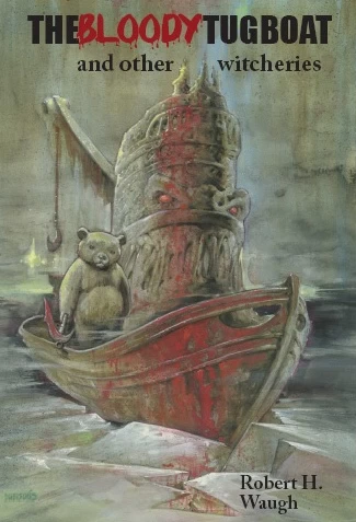 The Bloody Tugboat and Other Witcheries