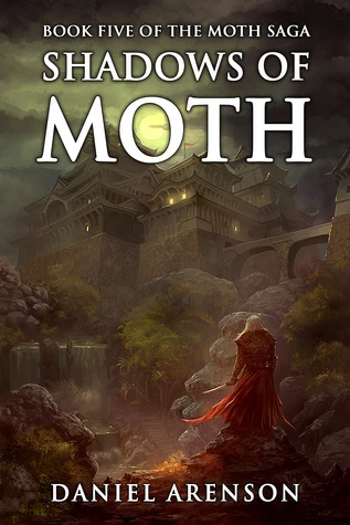 Shadows of Moth (The Moth Saga #5) by Daniel Arenson