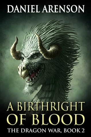 A Birthright of Blood (The Dragon War #2) by Daniel Arenson