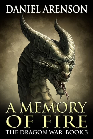 A Memory of Fire (The Dragon War #3) by Daniel Arenson