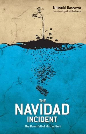 The Navidad Incident: The Downfall of Matías Guili