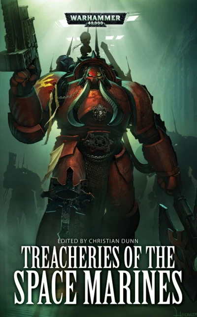 Treacheries of the Space Marines (Warhammer 40,000 (anthologies)) by Christian Dunn