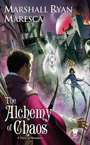 The Alchemy of Chaos (Maradaine #2) by Marshall Ryan Maresca