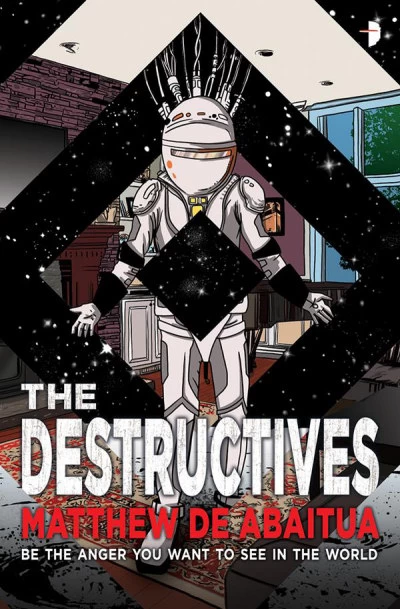 The Destructives by Matthew de Abaitua