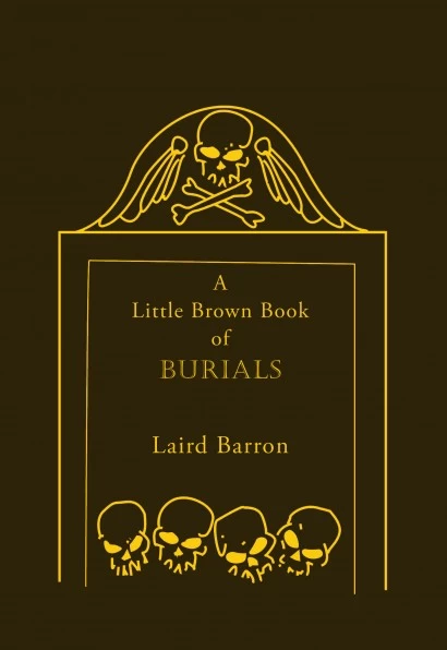 A Little Brown Book of Burials by Laird Barron