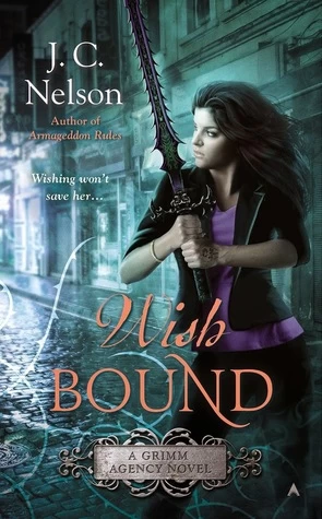 Wish Bound (Grimm Agency #3) by J. C. Nelson