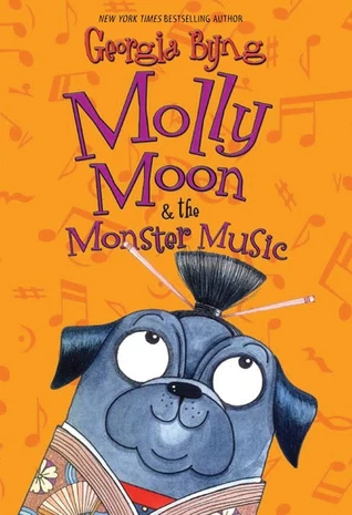 Molly Moon & the Monster Music (Molly Moon #6) by Georgia Byng