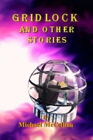 Gridlock and Other Stories by Michael McCollum
