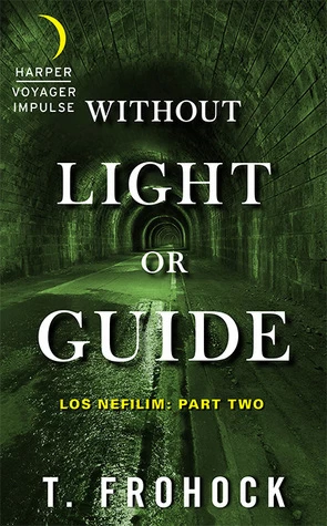 Without Light or Guide (Los Nefilim (novellas) #2) by Teresa Frohock