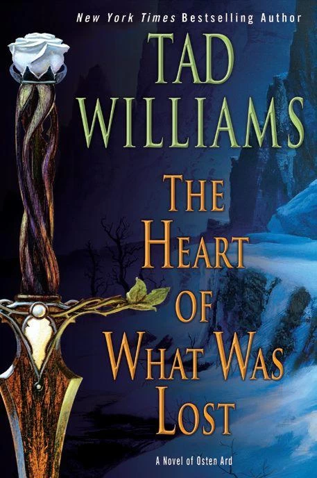 The Heart of What Was Lost (The Last King of Osten Ard #0.5) by Tad Williams