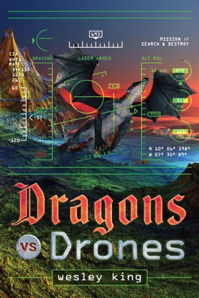 Dragons vs. Drones (Dragons vs. Drones #1) by Wesley King