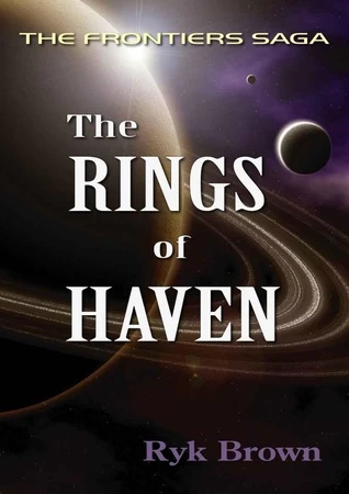 The Rings of Haven (The Frontier Saga #2) by Ryk Brown