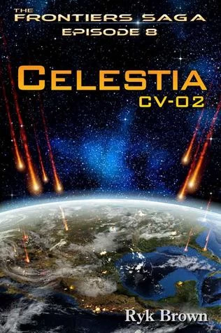 Celestia CV-02 (The Frontier Saga #8) by Ryk Brown
