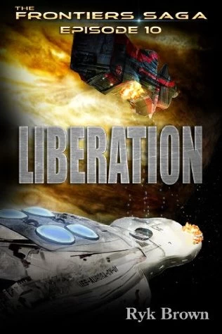 Liberation (The Frontier Saga #10) by Ryk Brown