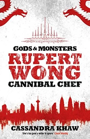 Rupert Wong, Cannibal Chef (Gods & Monsters: Rupert Wong #1) by Cassandra Khaw