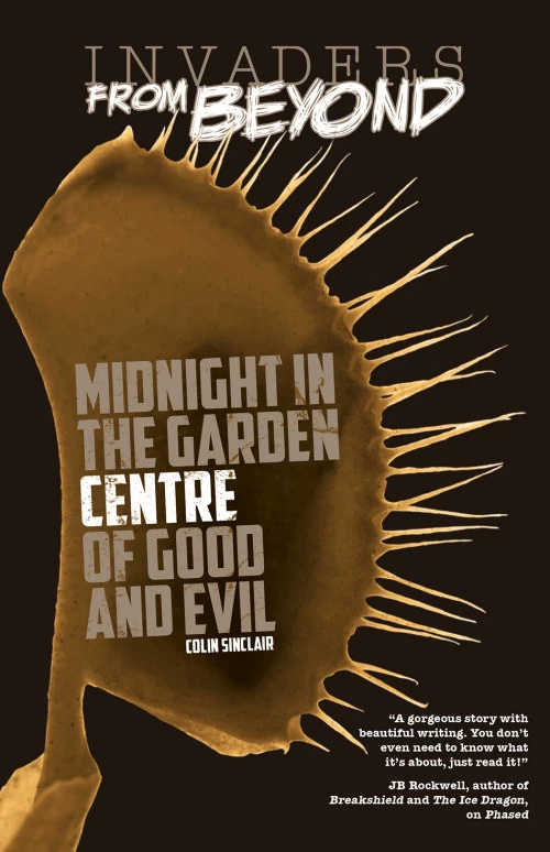 Midnight in the Garden Centre of Good and Evil (Invaders from Beyond) by Colin Sinclair