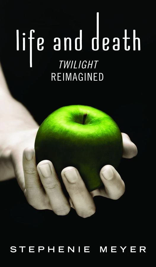 Life and Death: Twilight Reimagined (The Twilight Saga #1.5) by Stephenie Meyer